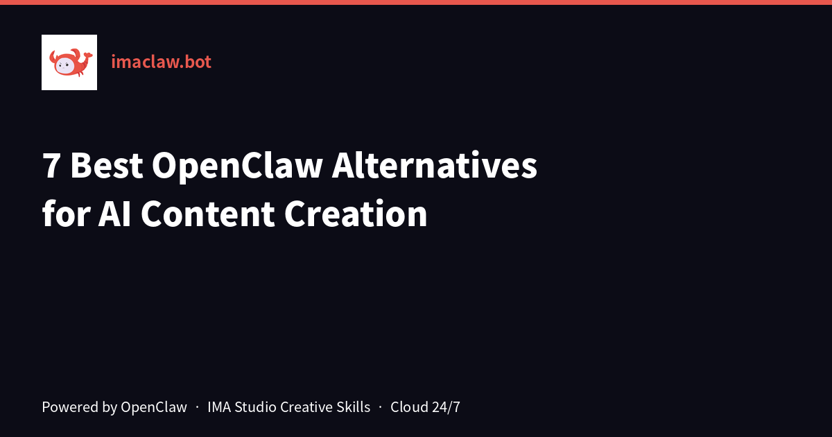 7 Best OpenClaw Alternatives for AI Content Creation (2026)