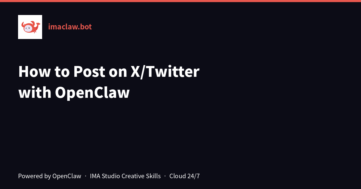 How to Post on X (Twitter) with OpenClaw: Complete Setup Guide (2026)